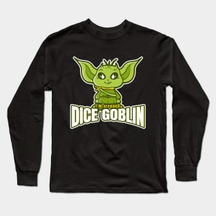 I'm A Proud Dice Goblin Long Sleeve T-Shirt